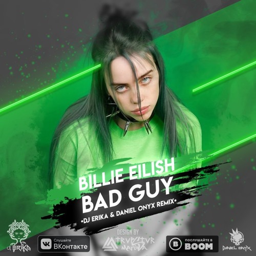 DANIEL ONYX - Billie Eilish - Bad Guy [DJ Erika & DANIEL ONYX Remix] |  Spinnin' Records