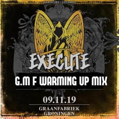G.M.F / EXECUTE WARM UP MIX ON TOXIC SICKNESS / OCTOBER / 2019