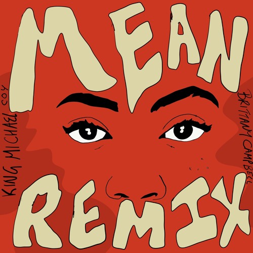 Mean (King Michael Coy remix)