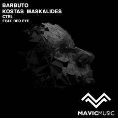Premiere: Barbuto, Kostas Maskalides Feat. Red Eye - CTRL [Mavic Music]
