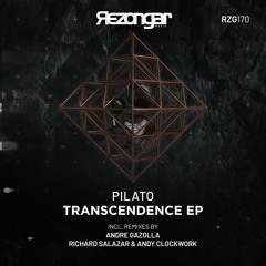 03. Pilato - Transcendence (Andre Gazolla Psycho Remix) [Rezongar Music 170]