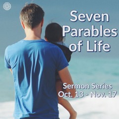 Seven Parables of Life: Charity 10/20/19 Rev. Greg Morgan