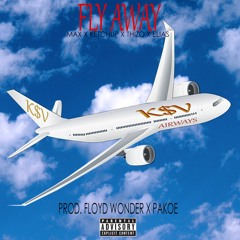 Fly Away - Max X Thizo X Ketchup X Elias