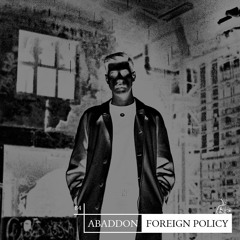 Abaddon Podcast 084 X Foreign Policy