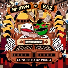 RAZ Vs  Morph - Concerto De Piano****FREE DOWNLOAD***