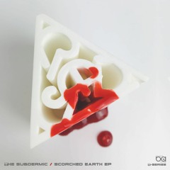 The Subdermic - Scorched Earth EP / Preview / Releases 18th Nov 2019 /