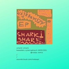 Smarki Smark - Kawalek O Pieniadzach (Rodas Remix) newonce.radio premiere