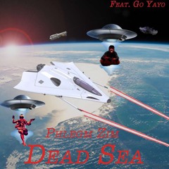 DEAD SEA FT. GO YAYO