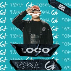Loco - Beele X Towa X Ga (Remix)
