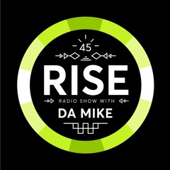 RISE Radio Show Vol. 45 | Mixed By Da Mike