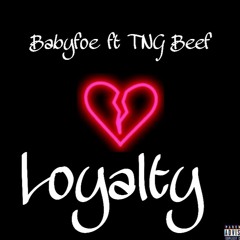 BabyFoe -Loyalty Ft TngBeef