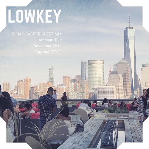 LowKey: Cloak Dagger Guest Mix (October 2019)