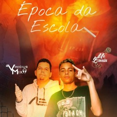 DJ VINICIUS MIX FEAT MC BRENIN - EPOCA DA ESCOLA