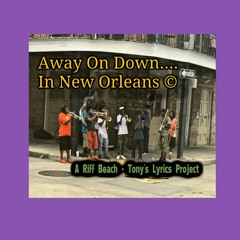 Away On Down In New Orleans © - Beach-Harris Collab Project