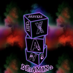 CASEYXANS FT BABYKAY- DR3AMIN2