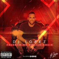 DJ Lopez - Talento De Khalle Vol 5 -  @djlopez - Instagram