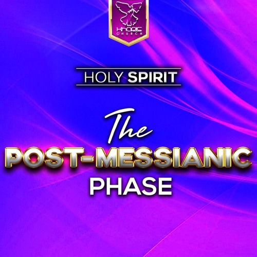 Stream Holy Spirit - The Post-Messianic Phase by Kharis Church | Listen ...