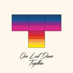 Our Last Dawn Togheter
