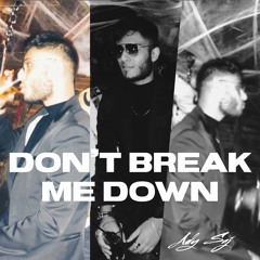 Don’t Break Me Down