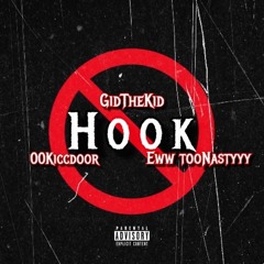 GidTheKid -No Hook (feat,00KiccDoor, Eww TooNastyyy)