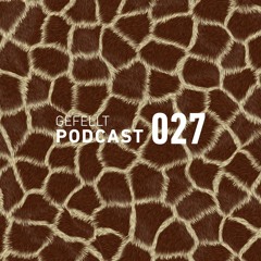 GEFELLT Podcast 027 - PIGMALIＡ̃O