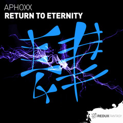 Aphoxx - Return To Eternity [Out Now]