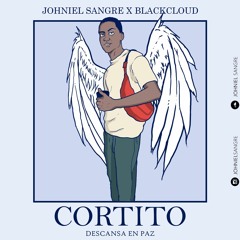 Johniel Sangre - RIP Cortito (ft. Black Cloud)