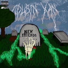 Cousin Xan - New Friends ++ Prod. Dru Stylez