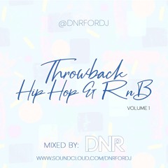 THROWBACK HIP HOP & RNB VOL. 1 | @DNRforDJ