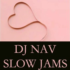 Slow Jams | DJ Nav