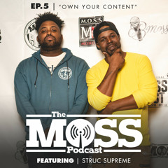 Episode 5 | Own Your Content Feat "Struc Supreme"