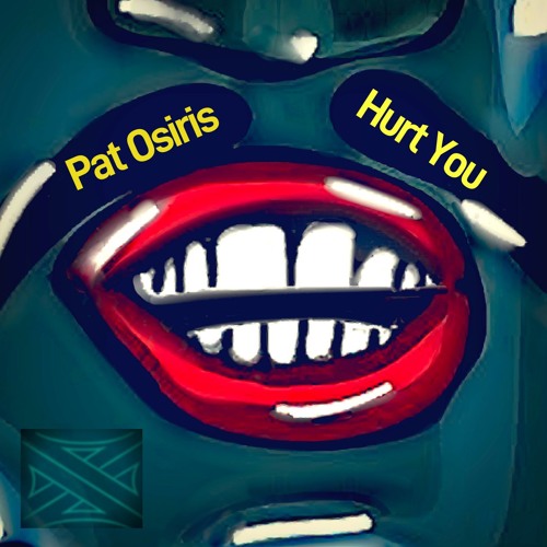Pat Osiris- Hurt You