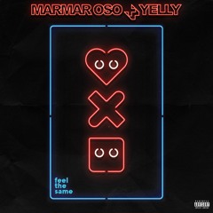 Marmar Oso x YELLY - Feel The Same