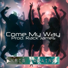 Come My Way Prod. Rack James