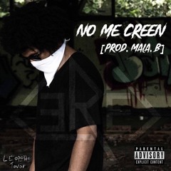 No Me Creen - CeRed (Prod. MALA.B)