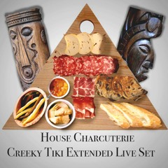 House Charcuterie - Extended Creeky Tiki Live Set