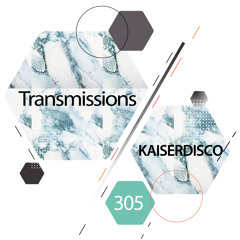 Transmissions 305 with Kaiserdisco