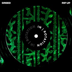 Greed. - Rip Up