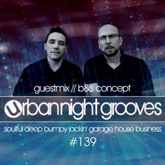 Urban Night Grooves 139 - Guestmix by B&S Concept