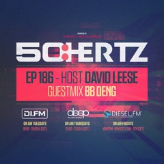 50:HERTZ #186 - Host DAVID LEESE / Guest BB DENG (DI.FM / Diesel Fm / Deep Radio)