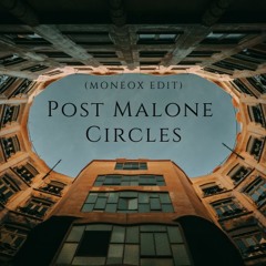 Post Malone - Circles (Moneox Edit)