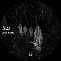 X23 - Just Things [II013S]
