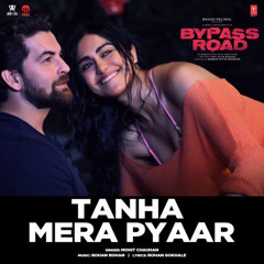 Tanha Mera Pyaar - BYPASS ROAD