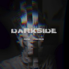 DARKSIDE - OKNE Vs Frozen Mind