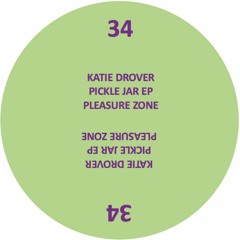 PLZ034 - Katie Drover - Pickle Jar EP(PLEASURE ZONE)