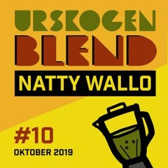 Natty Wallo - Urskogen Blend#10 (Okt 2019)
