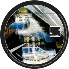 Kyam - Fernweh :: SUBTLE023 12" Vinyl - OUT NOW !