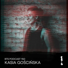 BTS Podcast 150 - Kasia Gościńska