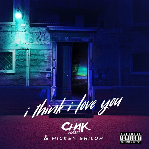 Chak Masat & Mickey Shiloh - I Think I Love You