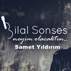 Bilal Sonses - Neyim Olacaktın ( Samet Yıldırım Remix )